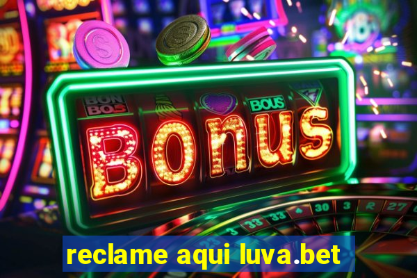 reclame aqui luva.bet